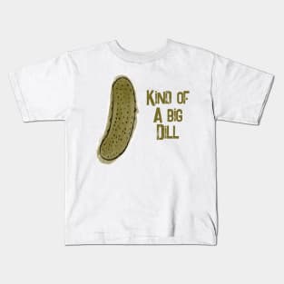 Pickle pun kind of a big dill Kids T-Shirt